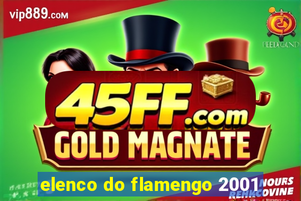 elenco do flamengo 2001